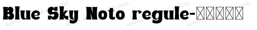 Blue Sky Noto regule字体转换